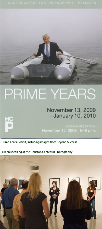 Poster: Houston Center for Photography presents Prime Years, November 13, 2009 to January 10, 2010, including images from Beyond Success; below, Eileen speaking at the Houston Center for Photography